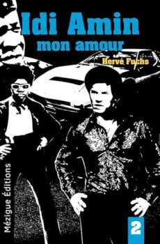 Idi Amin, mon amour